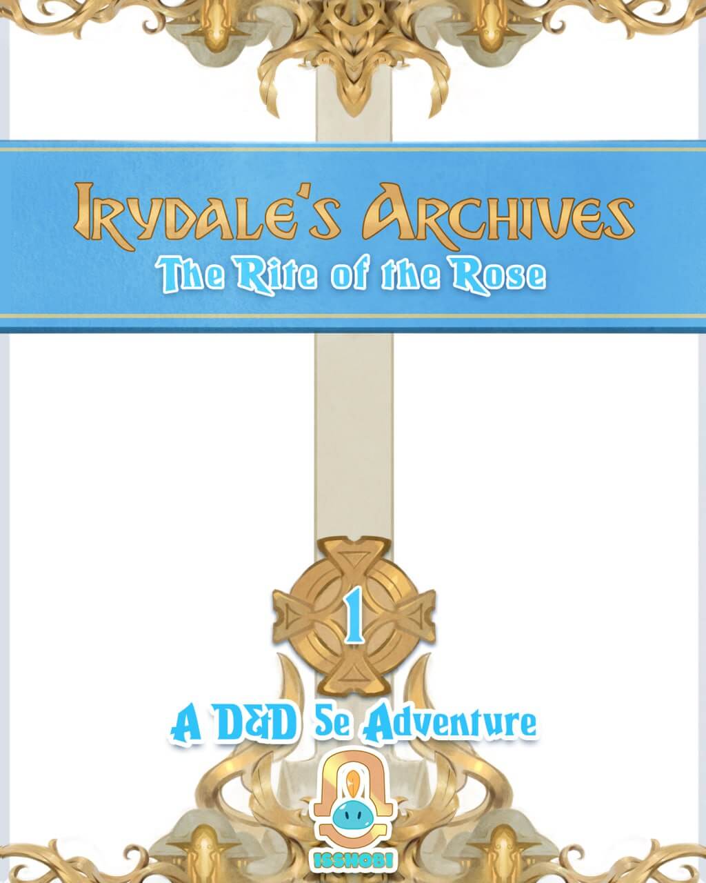 Irydale's Archives 01 - The Rite of the Rose