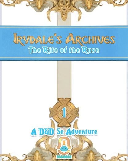 Irydale's Archives 01 - The Rite of the Rose